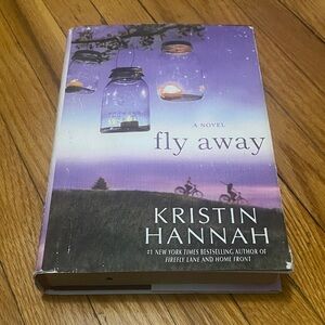Fly Away by Kristin Hannah Book 2 of 2 Firefly Lane Series Hardcover Edition